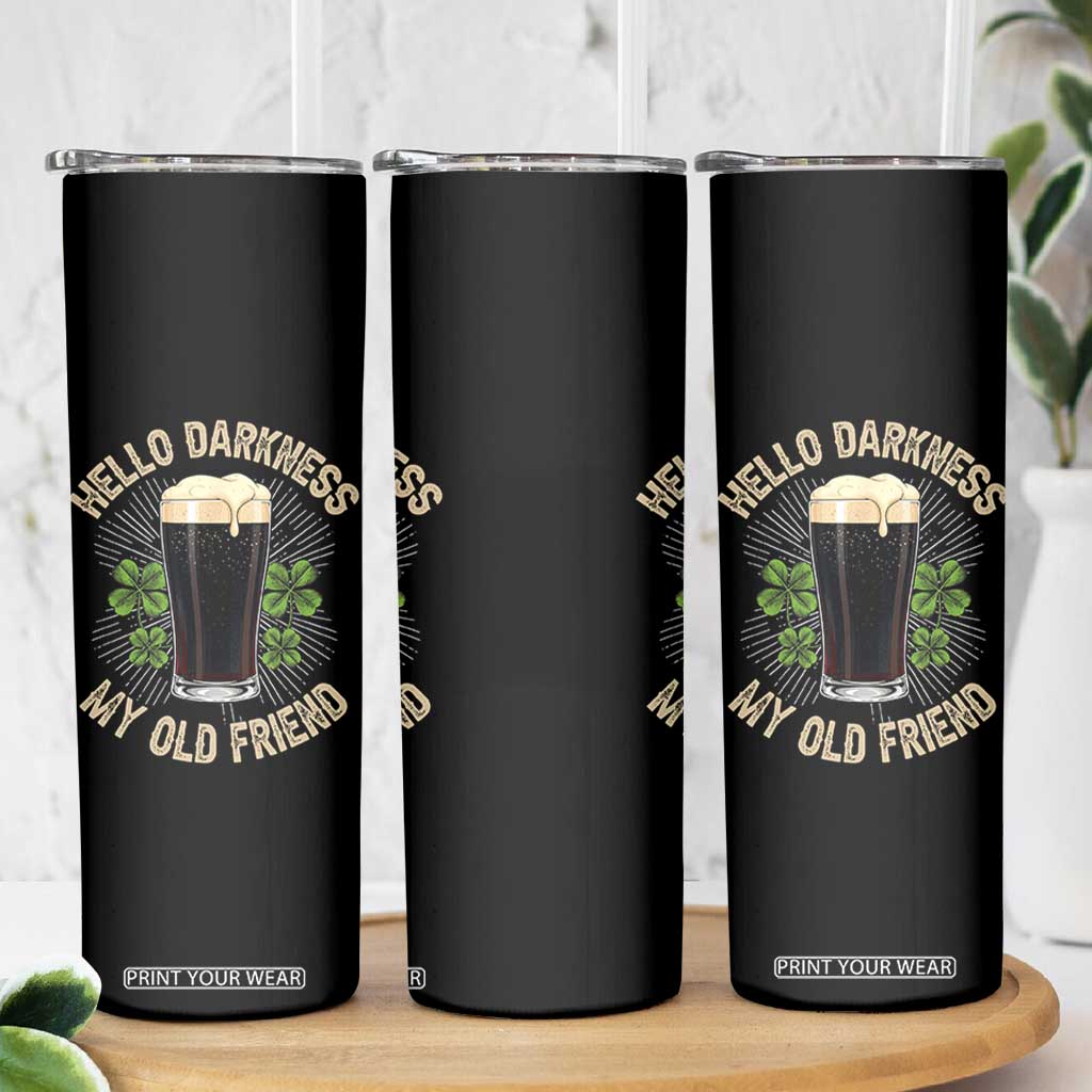 Irish Shamrock Beer Day Skinny Tumbler Hello Darkness My Old Friend TS10 Print Your Wear