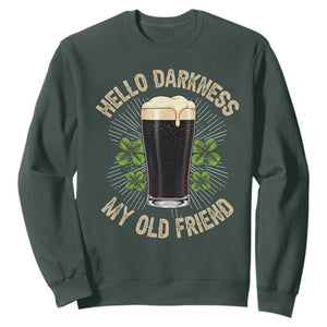 Irish Shamrock Beer Day Sweatshirt Hello Darkness My Old Friend TS10 Dark Forest Green Print Your Wear