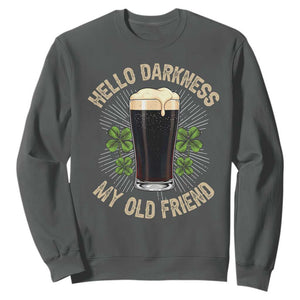 Irish Shamrock Beer Day Sweatshirt Hello Darkness My Old Friend TS10 Dark Heather Print Your Wear