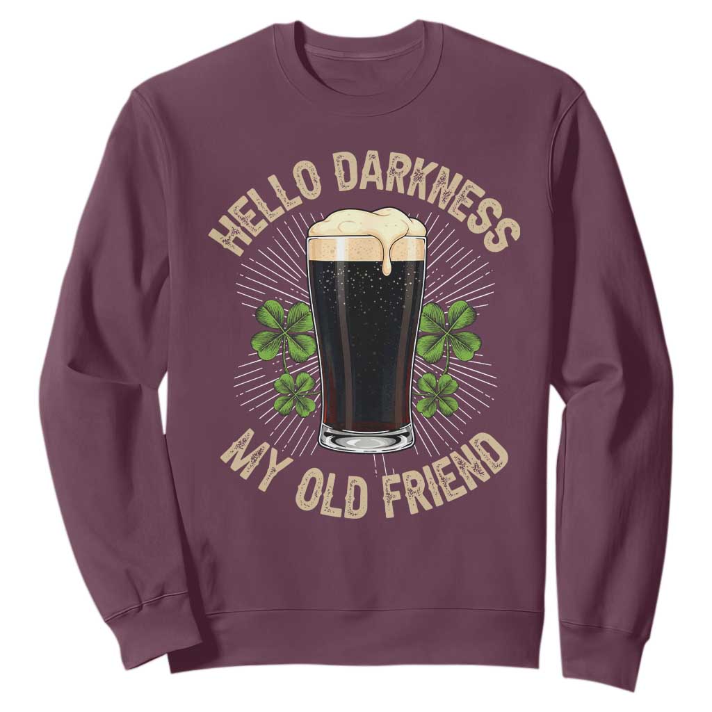 Irish Shamrock Beer Day Sweatshirt Hello Darkness My Old Friend TS10 Maroon Print Your Wear