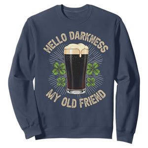 Irish Shamrock Beer Day Sweatshirt Hello Darkness My Old Friend TS10 Navy Print Your Wear