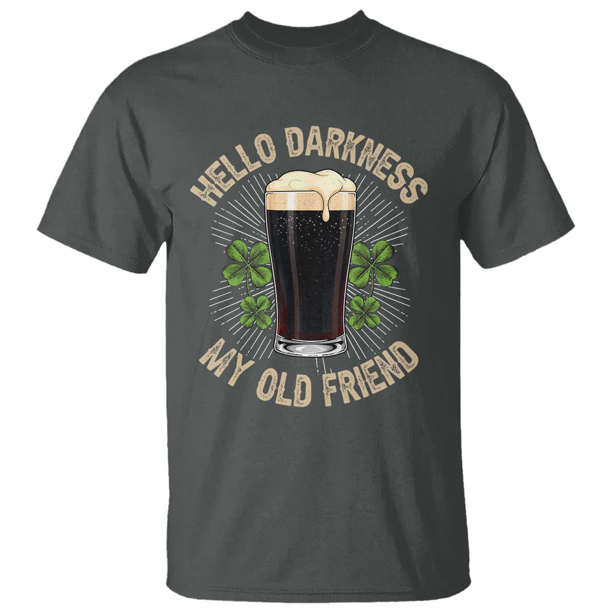 Irish Shamrock Beer Day T Shirt Hello Darkness My Old Friend TS10 Dark Heather Print Your Wear