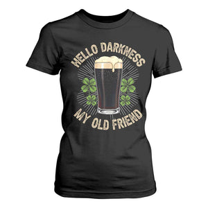 Irish Shamrock Beer Day T Shirt For Women Hello Darkness My Old Friend TS10 Black Print Your Wear