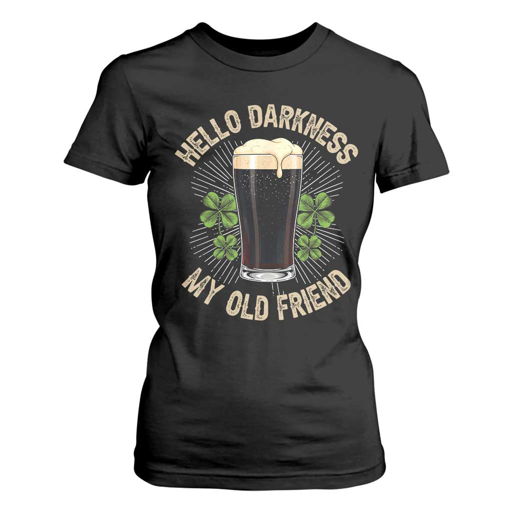 Irish Shamrock Beer Day T Shirt For Women Hello Darkness My Old Friend TS10 Black Print Your Wear