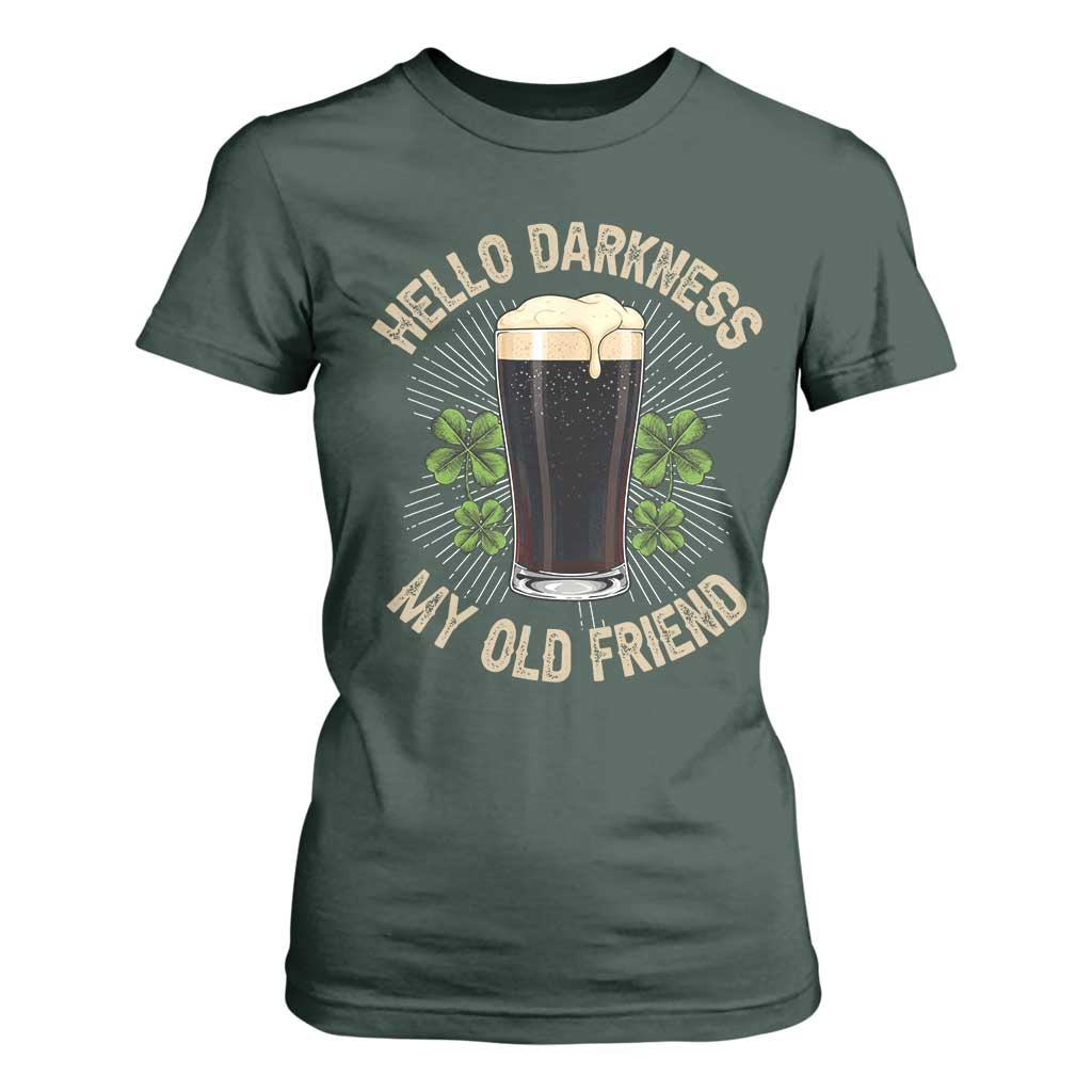 Irish Shamrock Beer Day T Shirt For Women Hello Darkness My Old Friend TS10 Dark Forest Green Print Your Wear