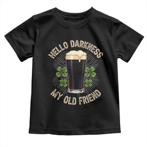 Irish Shamrock Beer Day Toddler T Shirt Hello Darkness My Old Friend TS10 Black Print Your Wear