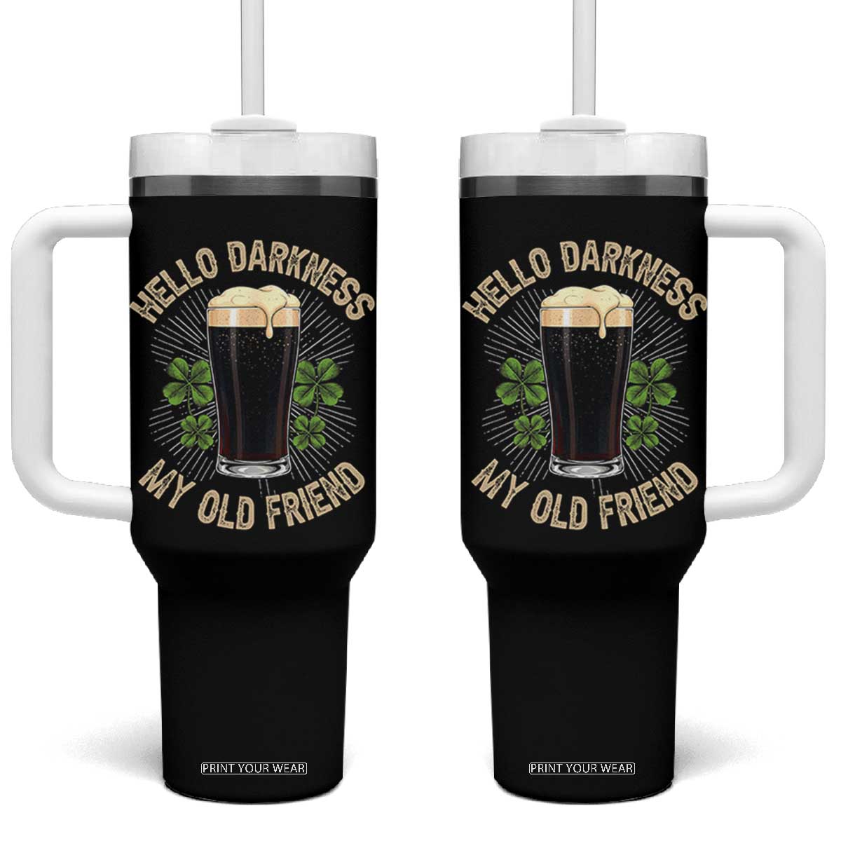 Irish Shamrock Beer Day Tumbler With Handle Hello Darkness My Old Friend TS10 One Size: 40 oz Black Print Your Wear