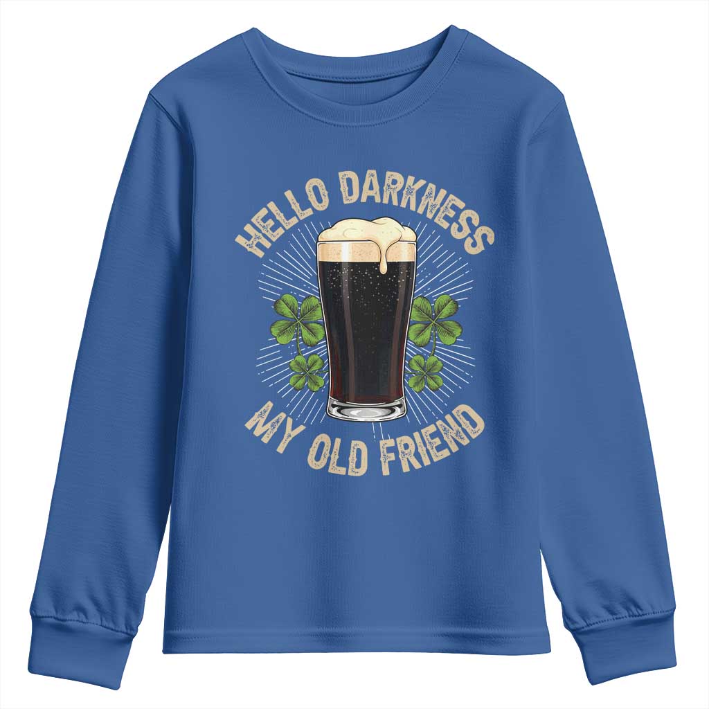 Irish Shamrock Beer Day Youth Sweatshirt Hello Darkness My Old Friend TS10 Royal Blue Print Your Wear