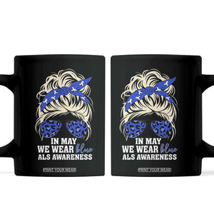 ALS Awareness We Wear Blue In May Coffee Mug TS10 Black Print Your Wear