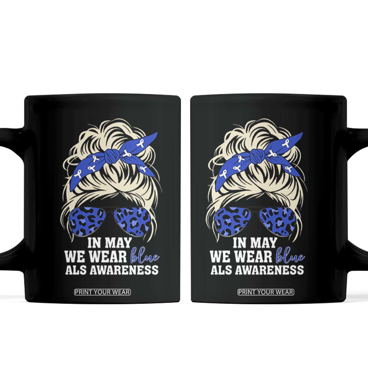 ALS Awareness We Wear Blue In May Coffee Mug TS10 Black Print Your Wear