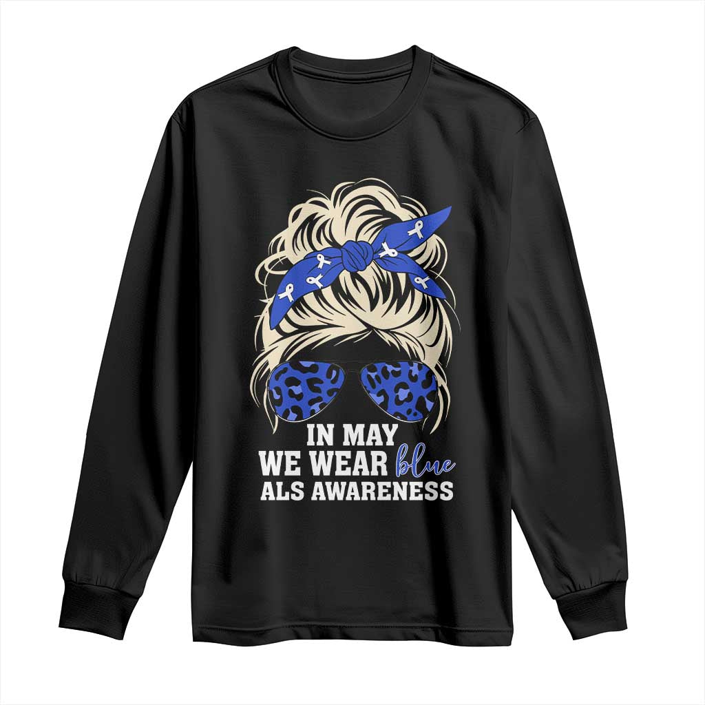 ALS Awareness We Wear Blue In May Long Sleeve Shirt TS10 Black Print Your Wear