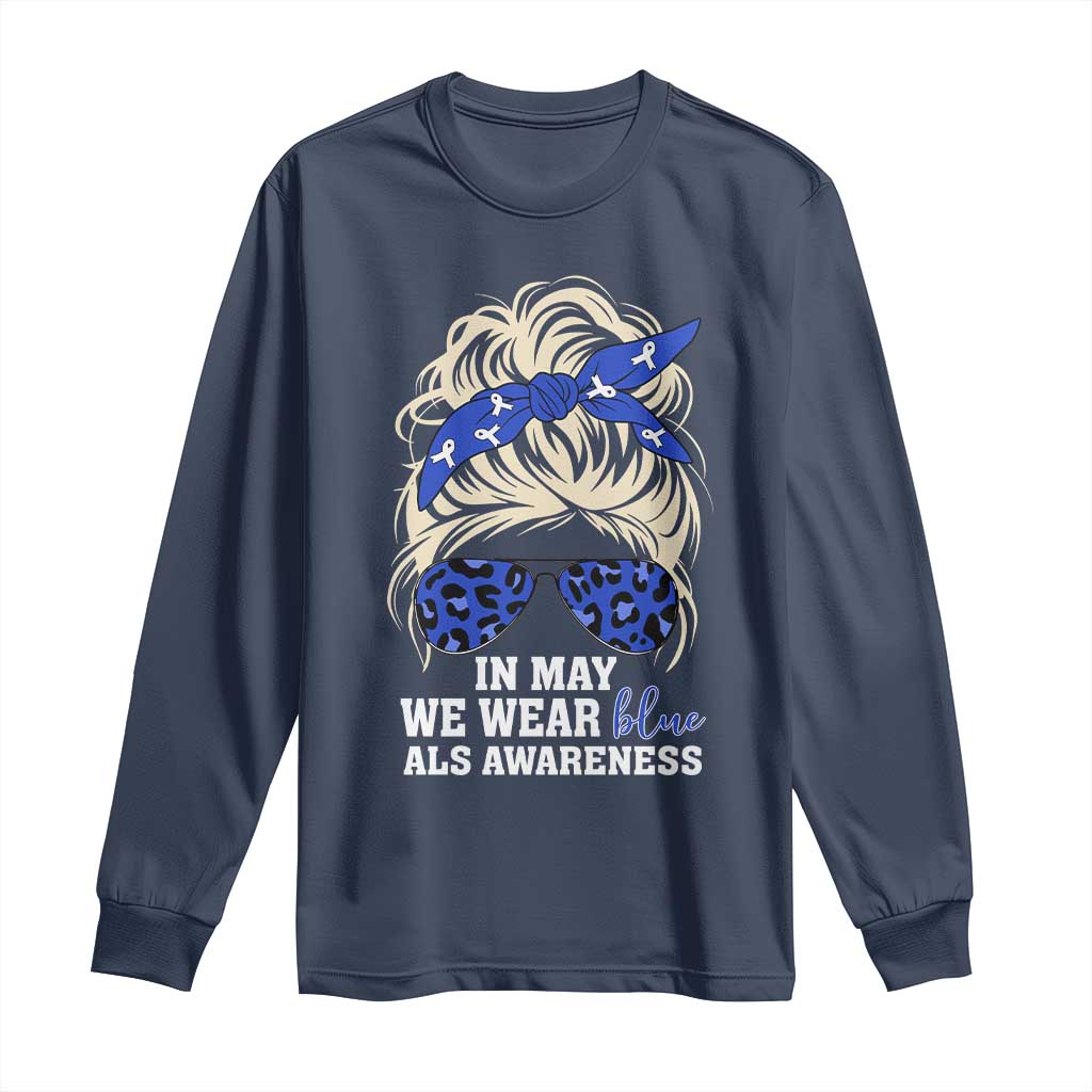 ALS Awareness We Wear Blue In May Long Sleeve Shirt TS10 Navy Print Your Wear
