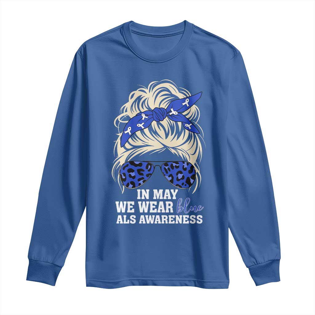 ALS Awareness We Wear Blue In May Long Sleeve Shirt TS10 Royal Blue Print Your Wear