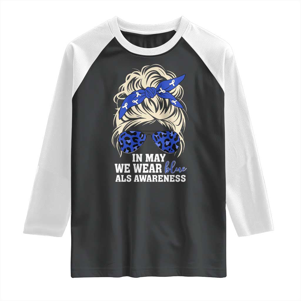ALS Awareness We Wear Blue In May Raglan Shirt TS10 Black White Print Your Wear