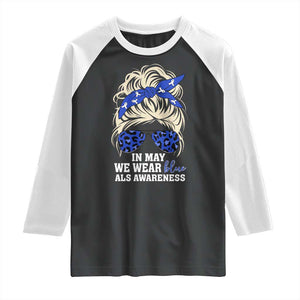 ALS Awareness We Wear Blue In May Raglan Shirt TS10 Black White Print Your Wear