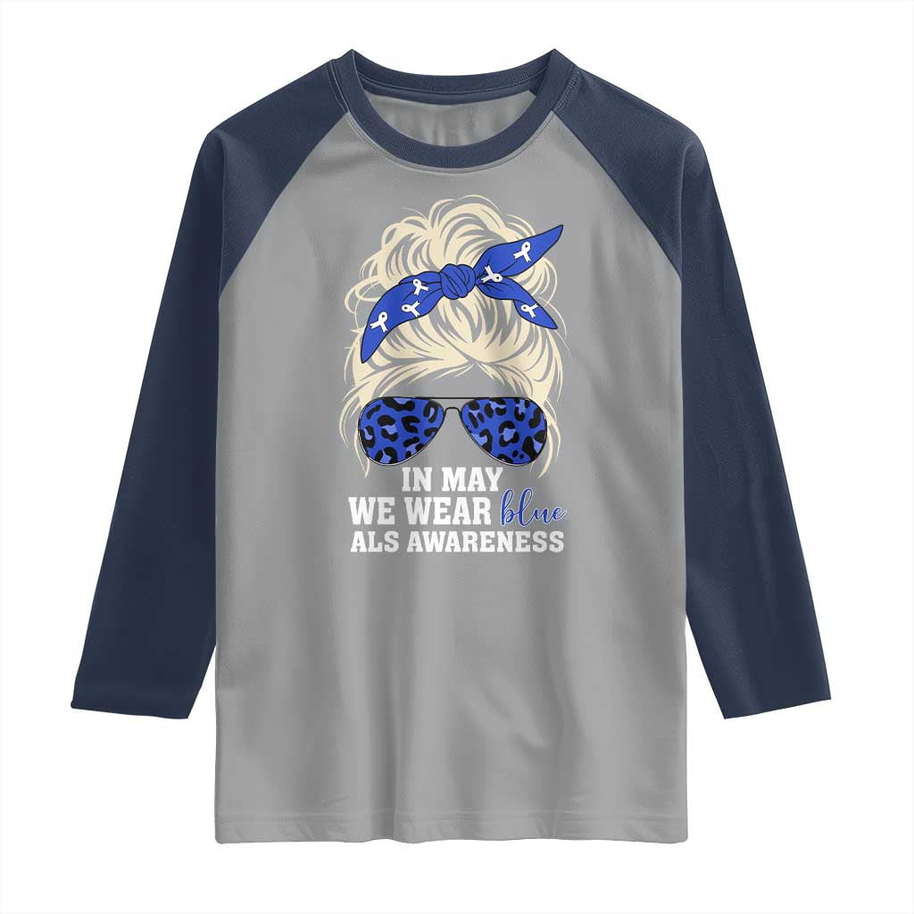 ALS Awareness We Wear Blue In May Raglan Shirt TS10 Sport Gray Navy Print Your Wear