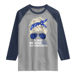ALS Awareness We Wear Blue In May Raglan Shirt TS10 Sport Gray Navy Print Your Wear