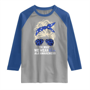 ALS Awareness We Wear Blue In May Raglan Shirt TS10 Sport Gray Royal Print Your Wear