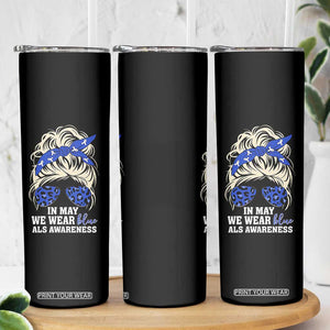ALS Awareness We Wear Blue In May Skinny Tumbler TS10 Print Your Wear