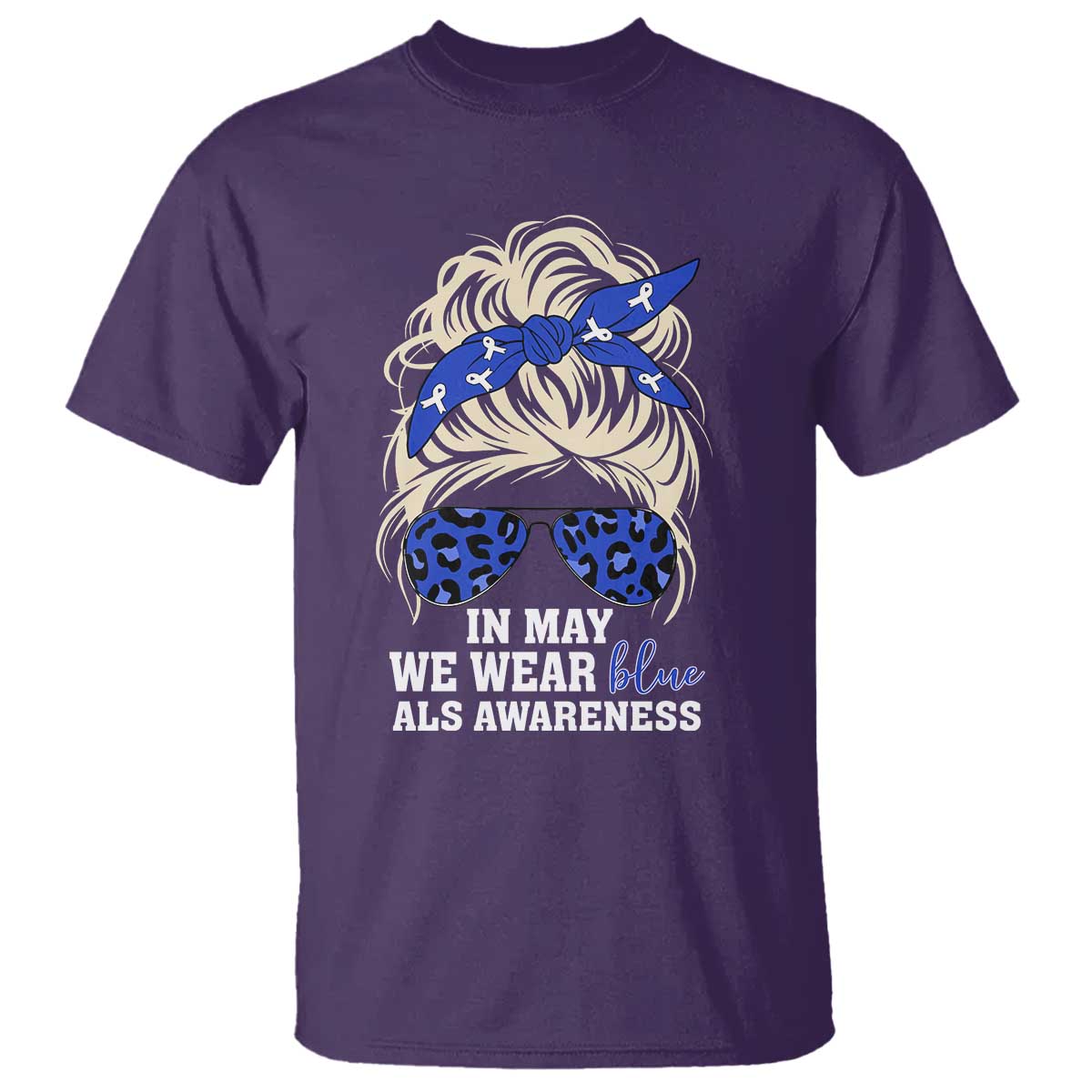 ALS Awareness We Wear Blue In May T Shirt TS10 Purple Print Your Wear
