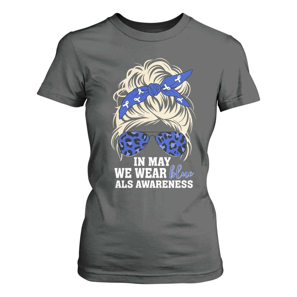 ALS Awareness We Wear Blue In May T Shirt For Women TS10 Dark Heather Print Your Wear