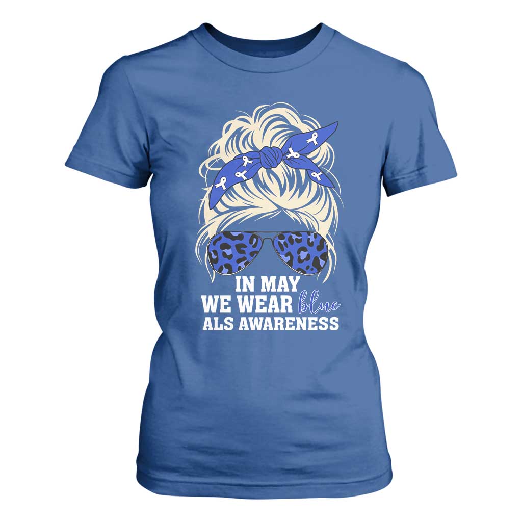 ALS Awareness We Wear Blue In May T Shirt For Women TS10 Royal Blue Print Your Wear