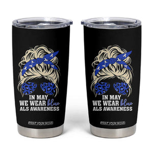 ALS Awareness We Wear Blue In May Tumbler Cup TS10 Black Print Your Wear
