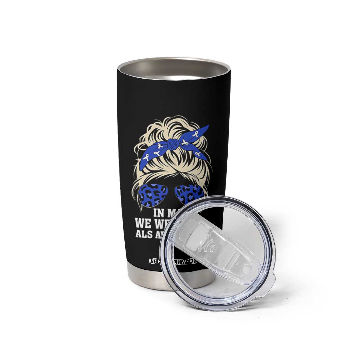 ALS Awareness We Wear Blue In May Tumbler Cup TS10 Print Your Wear