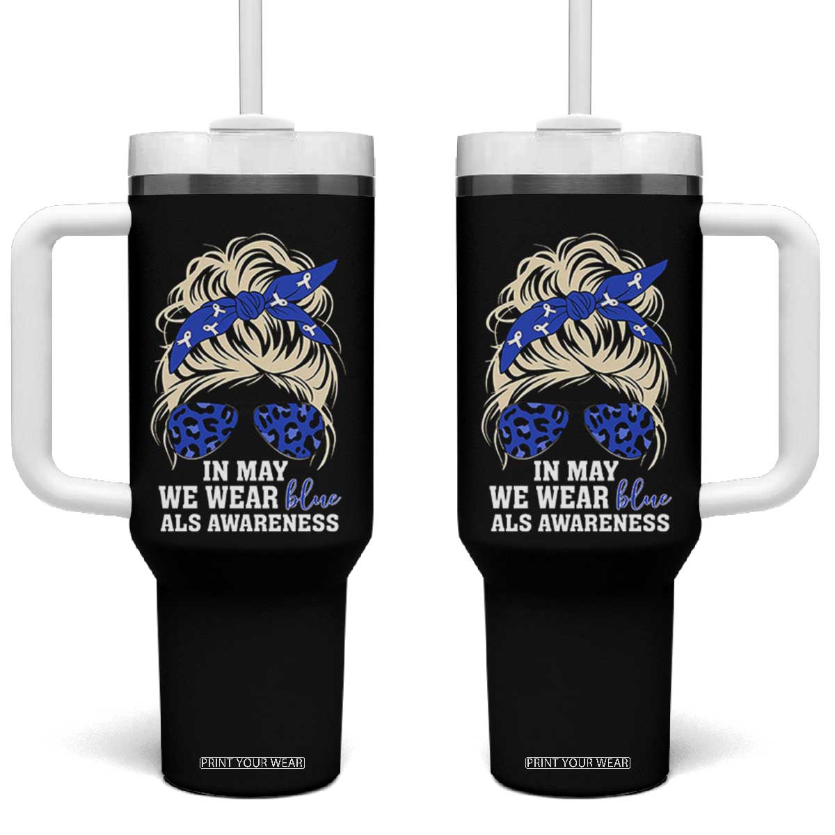 ALS Awareness We Wear Blue In May Tumbler With Handle TS10 One Size: 40 oz Black Print Your Wear
