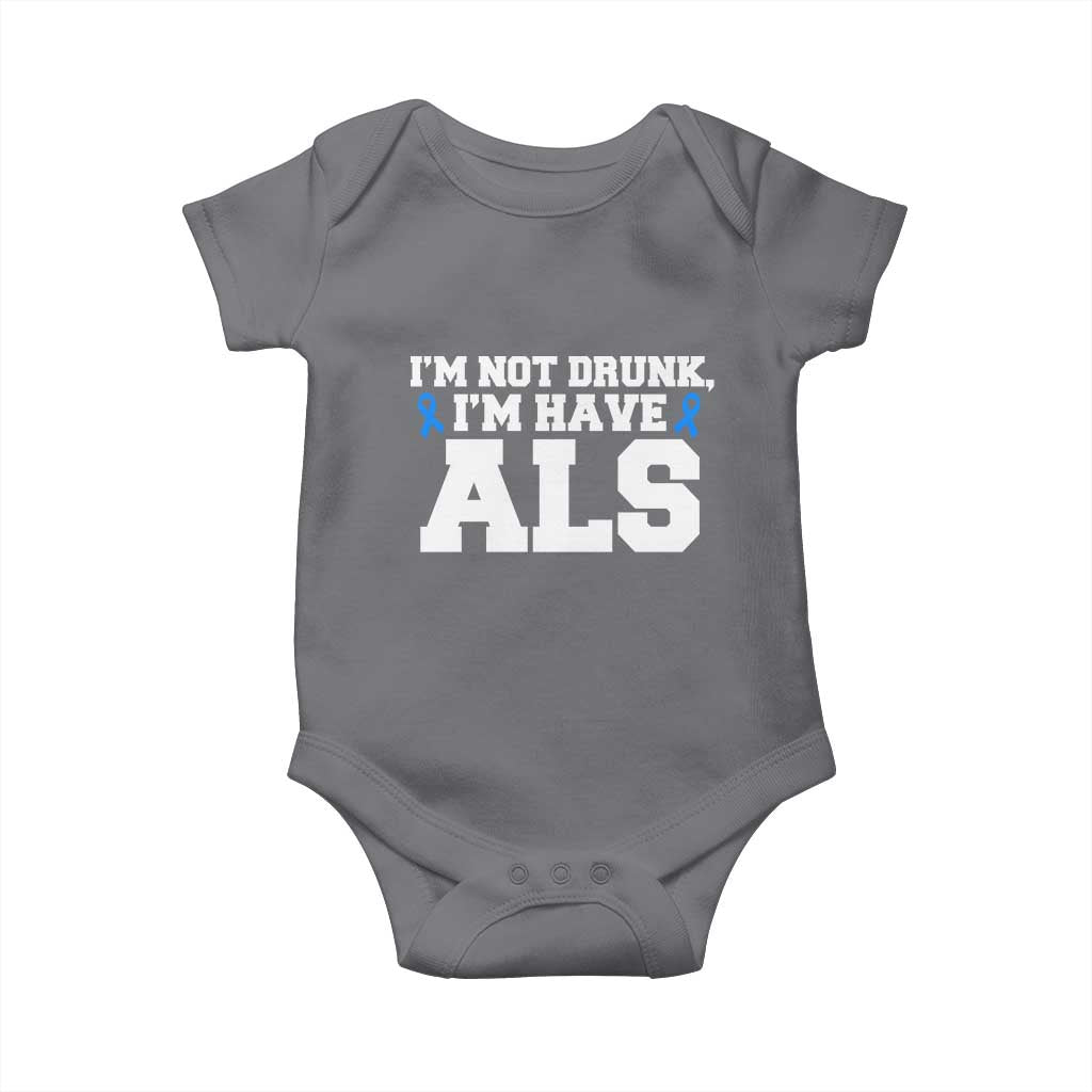 ALS Awareness Baby Onesie Im Not Drunk I Have ALS TS10 Charcoal Print Your Wear