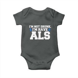 ALS Awareness Baby Onesie Im Not Drunk I Have ALS TS10 Dark Heather Print Your Wear