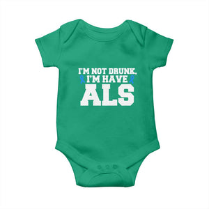 ALS Awareness Baby Onesie Im Not Drunk I Have ALS TS10 Irish Green Print Your Wear