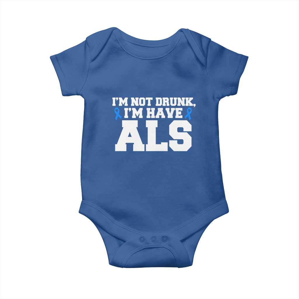 ALS Awareness Baby Onesie Im Not Drunk I Have ALS TS10 Royal Blue Print Your Wear