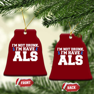 ALS Awareness Ceramic Ornament Im Not Drunk I Have ALS TS10 Print Your Wear