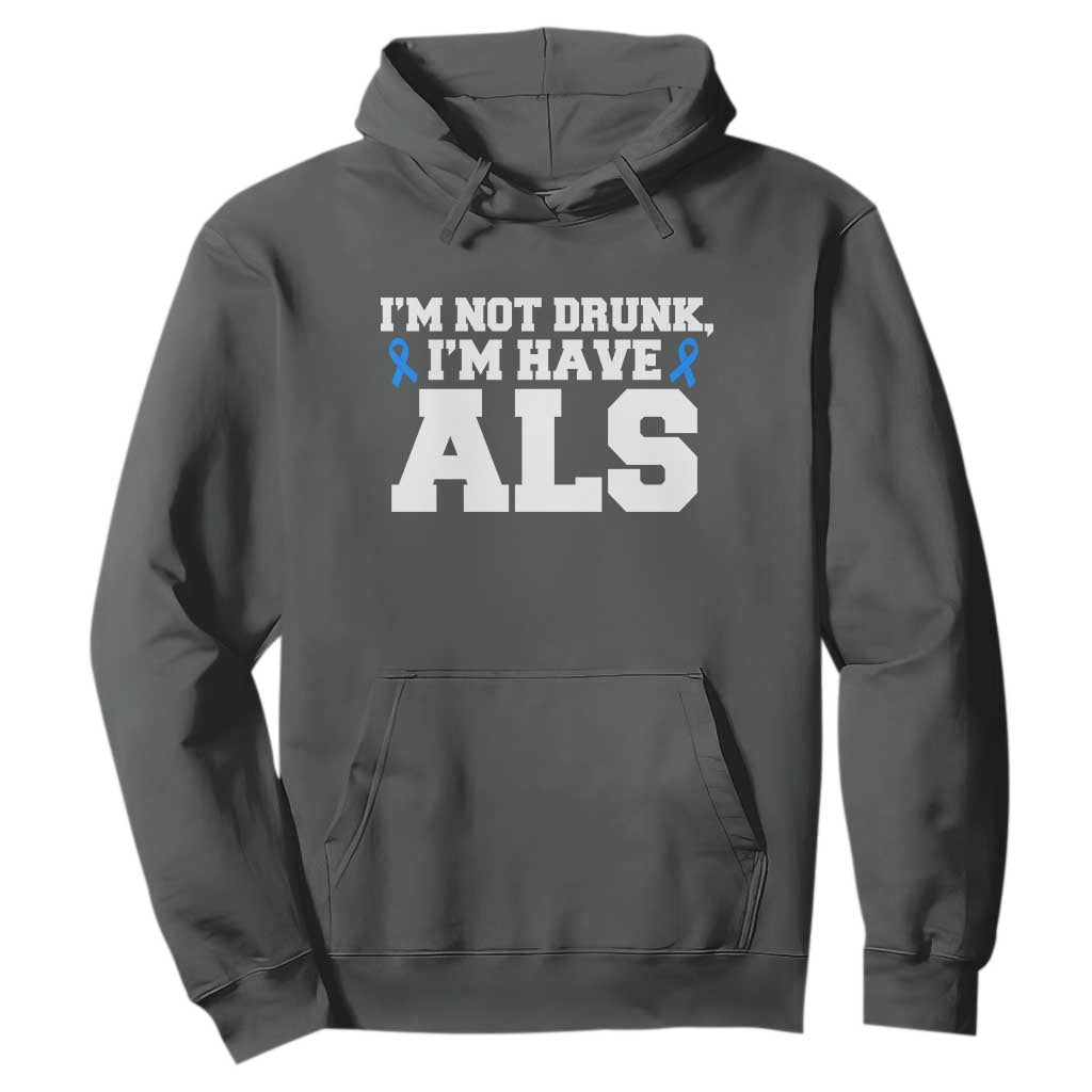ALS Awareness Hoodie Im Not Drunk I Have ALS TS10 Dark Heather Print Your Wear