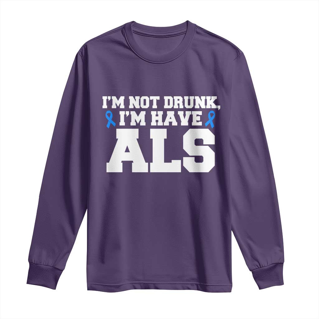 ALS Awareness Long Sleeve Shirt Im Not Drunk I Have ALS TS10 Purple Print Your Wear