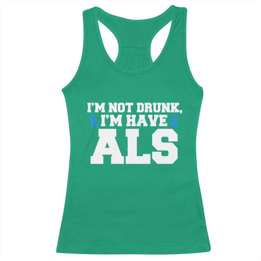 ALS Awareness Racerback Tank Top Im Not Drunk I Have ALS TS10 Irish Green Print Your Wear