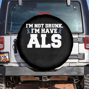 ALS Awareness Spare Tire Cover Im Not Drunk I Have ALS TS10 No hole Black Print Your Wear