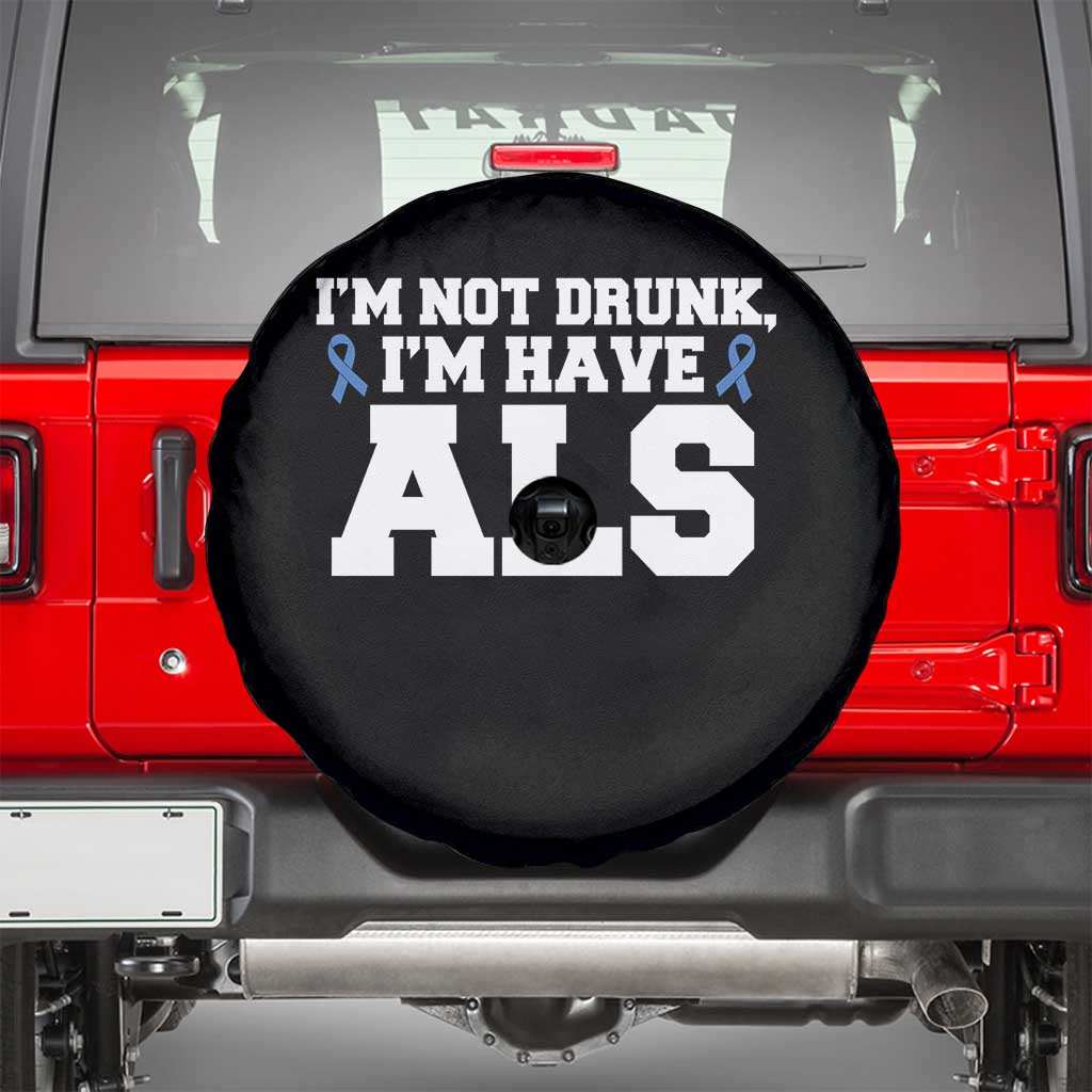 ALS Awareness Spare Tire Cover Im Not Drunk I Have ALS TS10 Black Print Your Wear