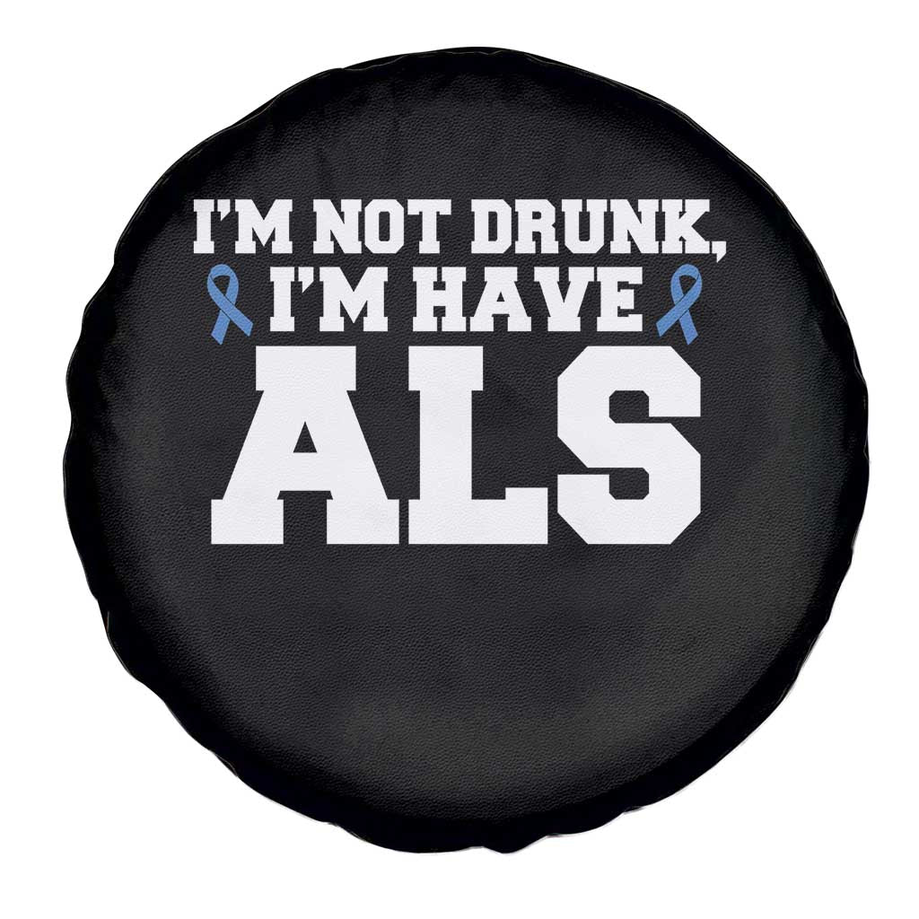 ALS Awareness Spare Tire Cover Im Not Drunk I Have ALS TS10 Print Your Wear