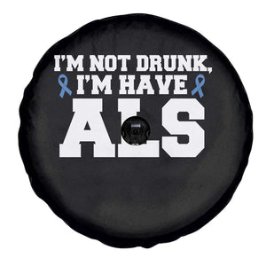 ALS Awareness Spare Tire Cover Im Not Drunk I Have ALS TS10 Print Your Wear