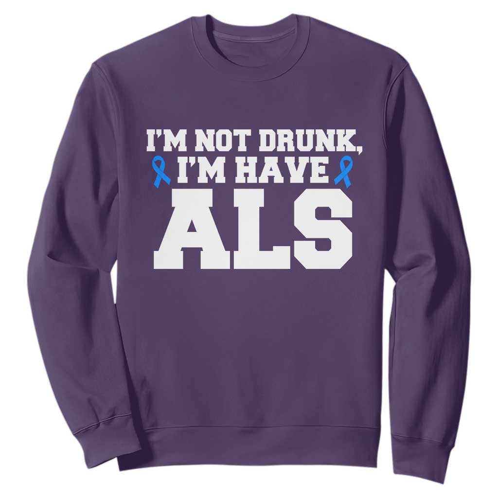 ALS Awareness Sweatshirt Im Not Drunk I Have ALS TS10 Purple Print Your Wear