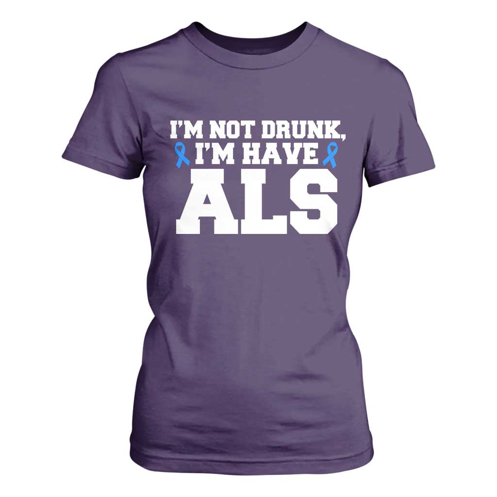 ALS Awareness T Shirt For Women Im Not Drunk I Have ALS TS10 Purple Print Your Wear