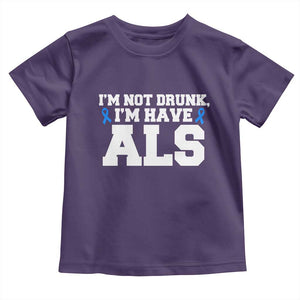 ALS Awareness Toddler T Shirt Im Not Drunk I Have ALS TS10 Purple Print Your Wear