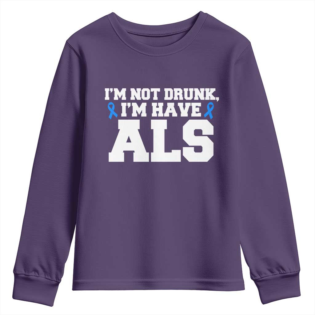 ALS Awareness Youth Sweatshirt Im Not Drunk I Have ALS TS10 Purple Print Your Wear