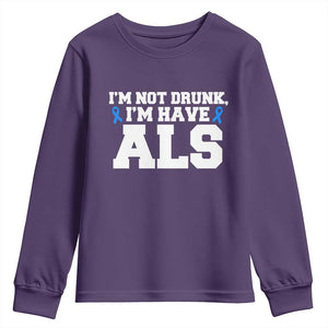 ALS Awareness Youth Sweatshirt Im Not Drunk I Have ALS TS10 Purple Print Your Wear