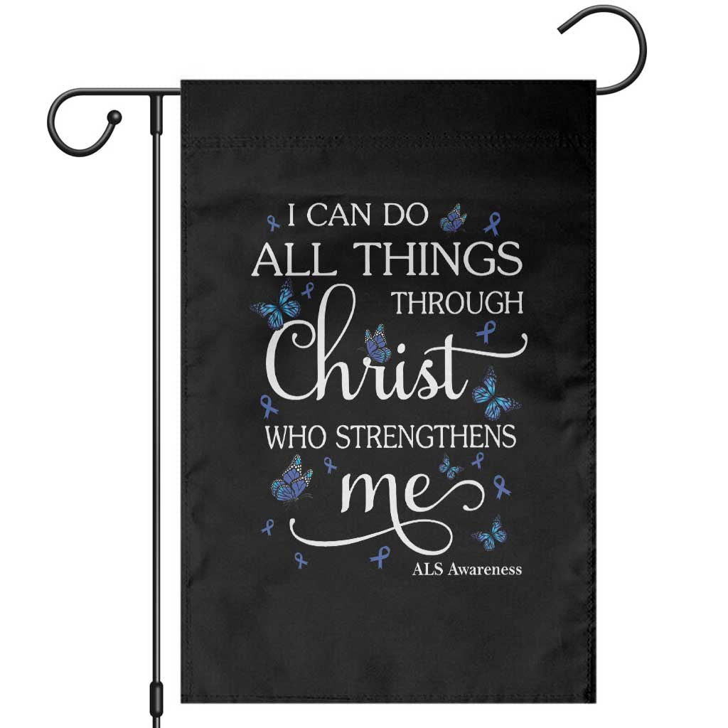 ALS Awareness Garden Flag I Can Do All Things Through Christ Butterfly Bible Verse Motivational TS10 Black Print Your Wear