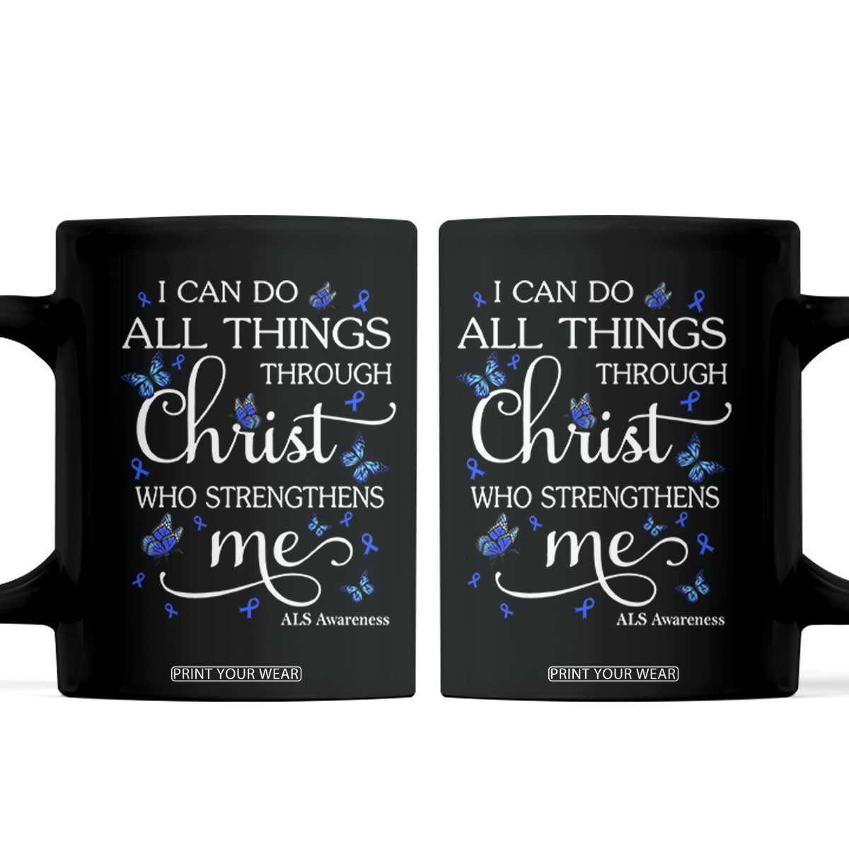 ALS Awareness Coffee Mug I Can Do All Things Through Christ Butterfly Bible Verse Motivational TS10 Black Print Your Wear