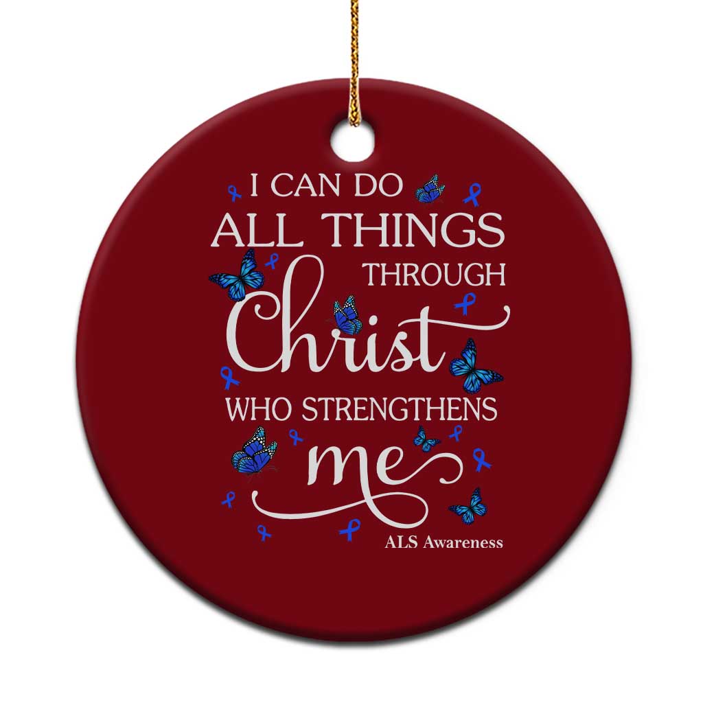 ALS Awareness Ceramic Ornament I Can Do All Things Through Christ Butterfly Bible Verse Motivational TS10 1pc Red Print Your Wear