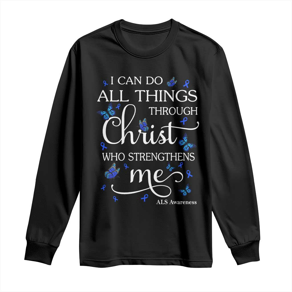 ALS Awareness Long Sleeve Shirt I Can Do All Things Through Christ Butterfly Bible Verse Motivational TS10 Black Print Your Wear